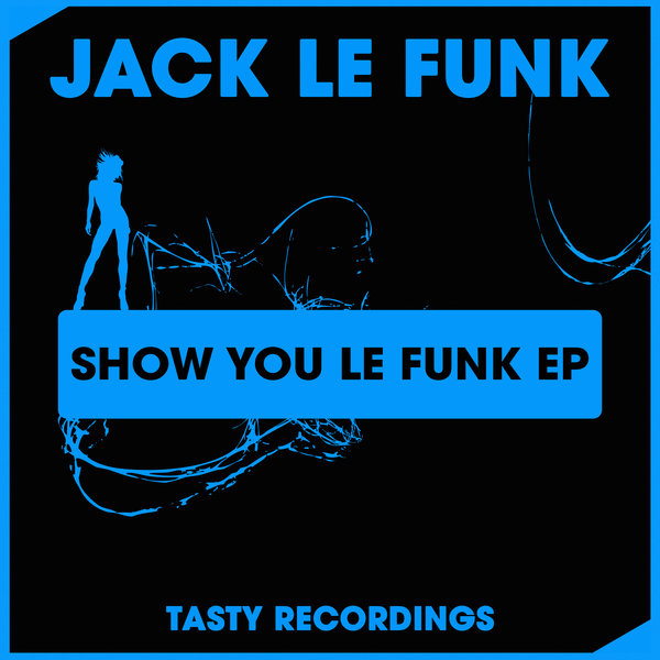 Jack Le Funk - Show You Le Funk EP / TRD314