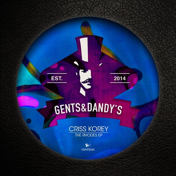 Criss Korey - The Rhodes EP / Gents & Dandy's
