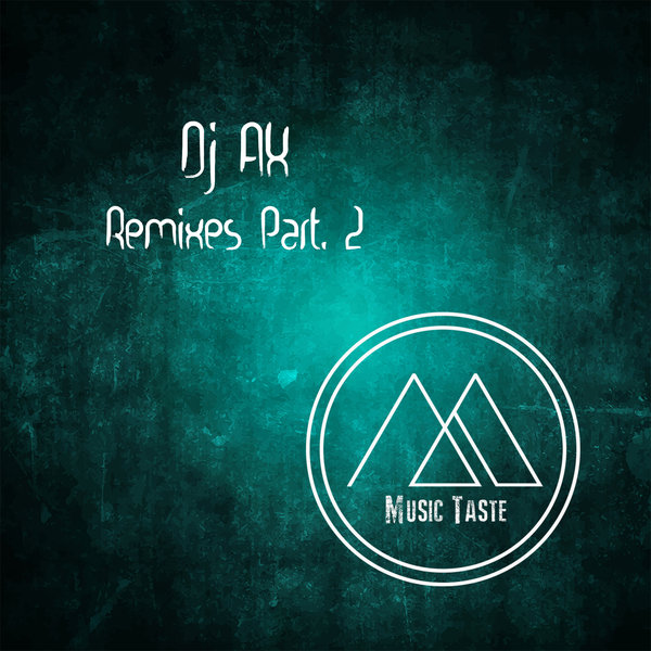 DJ AX - Remixes Part. 2 / Music Taste Records