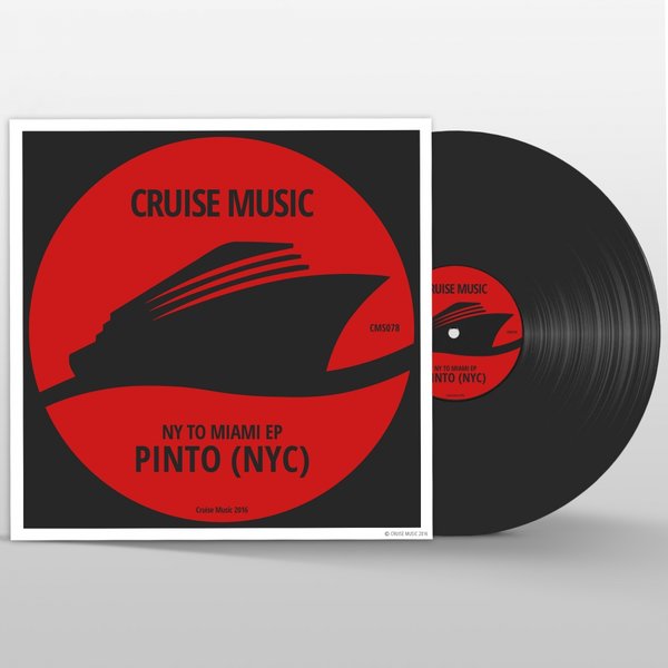 Pinto (NYC) - NY to Miami EP / Cruise Music