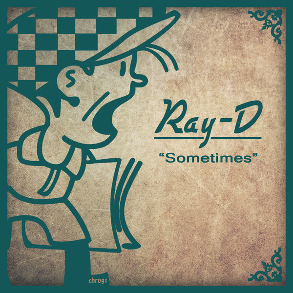 Ray-D - Sometimes / Cabbie Hat Recordings