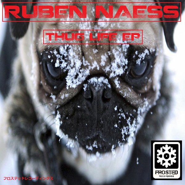 Ruben Naess - Thug Life EP / Frosted Recordings