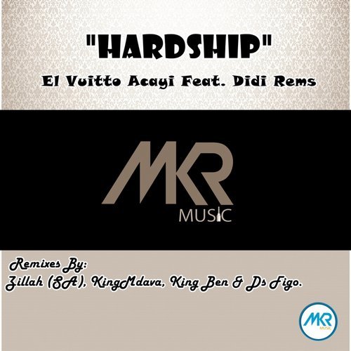El Vuitto Acayi feat. Didi Rems - Hardship ( Remixes ) / MKRM030