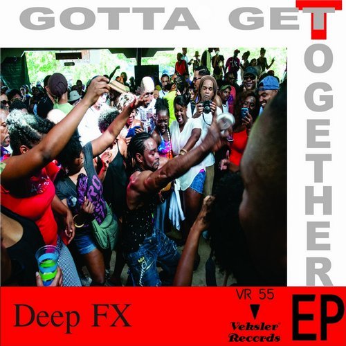 Deep FX - Gotta Get Together / So Free / Veksler Records