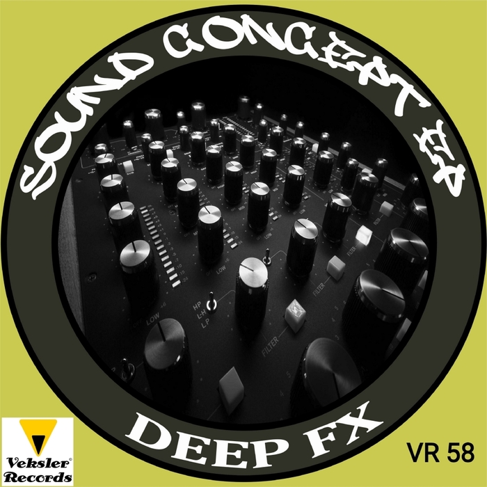 DEEP FX - Sound Concept EP / Veksler Records