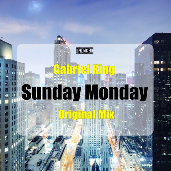 Gabriel King - Sunday Monday / Q Phonic ENT