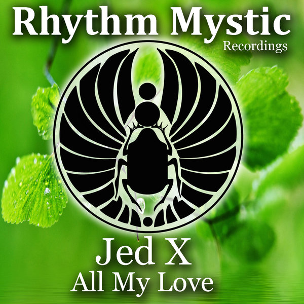 JedX - All My Love / Rhythm Mystic Recordings
