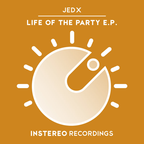 JedX - Life of the Party EP / InStereo Recordings