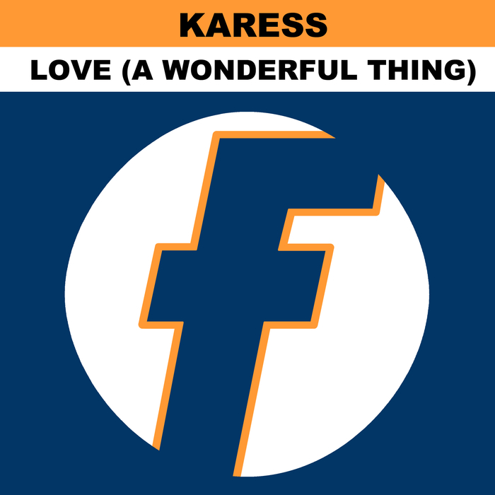 Karess - Love (A Wonderful Thing)(Original+Remixes) / Fresh UK