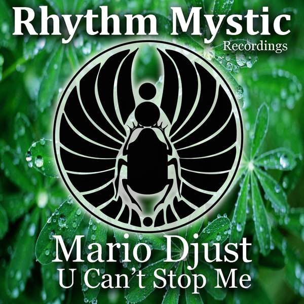 Mario Djust - U Can't Stop Me / Rhythm Mystic Recordings