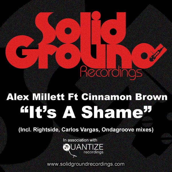 Alex Millet feat. Cinnamon Brown - It's A Shame / Solid Ground Recordings