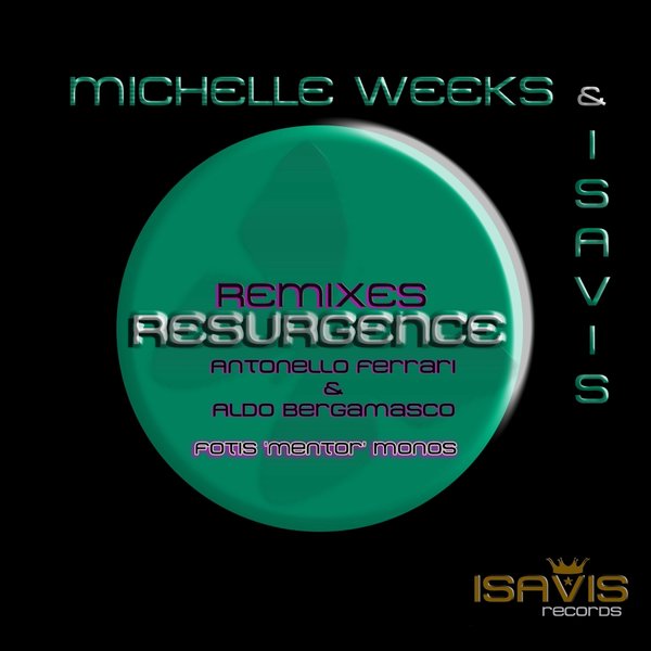 Michelle Weeks & Isavis - Resurgence: Remixes / IVR017