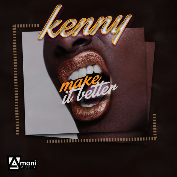 Kenny - Make It Better / Black Afrikan Rythem