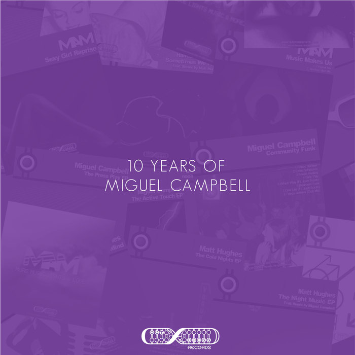 Miguel Campbell - 10 years of Miguel Campbell / Outcross Records