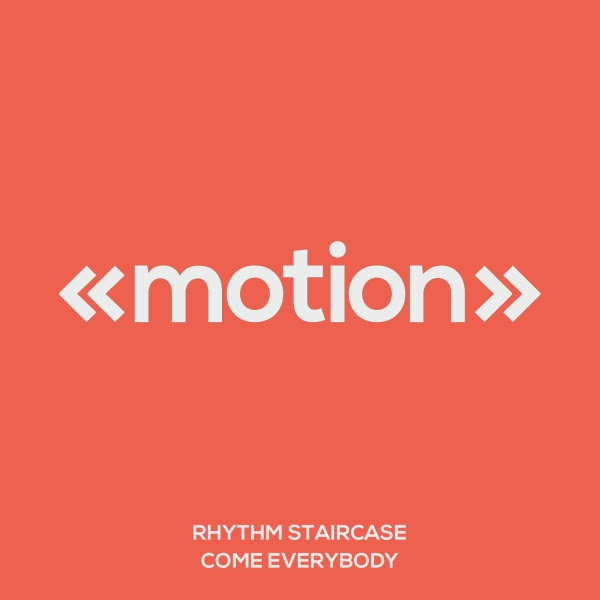 Rhythm Staircase - Come Everybody / Motion