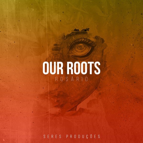 Rosario - Our Roots EP / Seres Producoes
