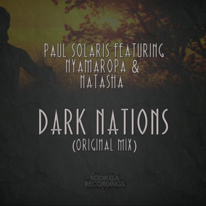 Paul Solaris feat Nyamaropa & Natasha - Dark Nations / BKR011