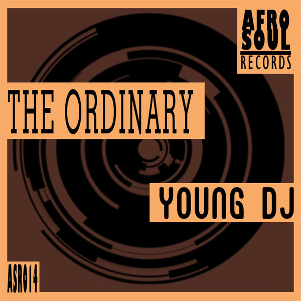 Young DJ - The Ordinary / AfroSoul Records