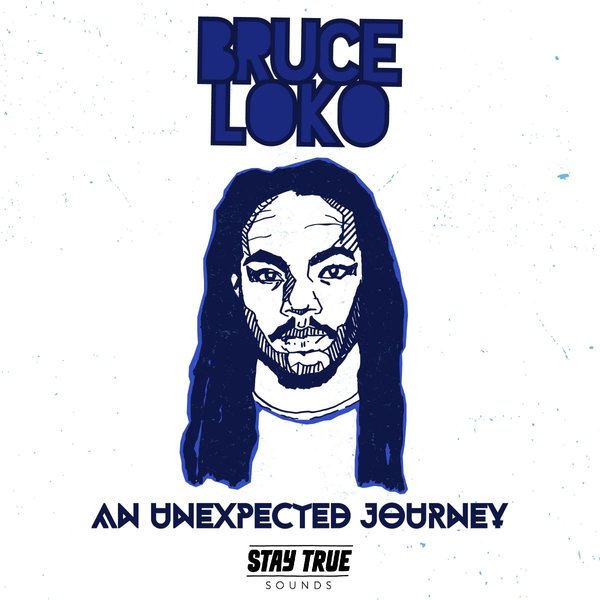 Bruce Loko - An Unexpected Journey / Stay True Sounds