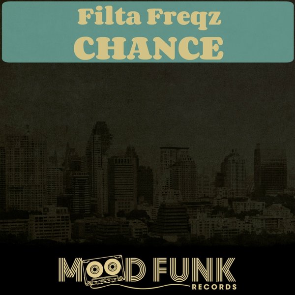 Filta Freqz - Chance / Mood Funk Records