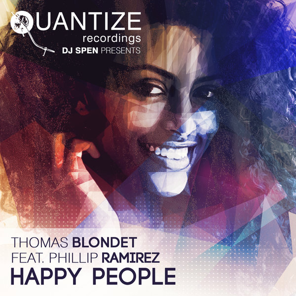 Thomas Blondet feat. Phillip Ramirez - Happy People / Quantize Recordings