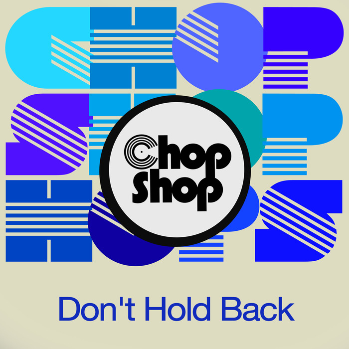VA - Don't Hold Back / Chopshop Music