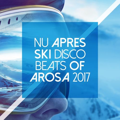 VA - Nu Après Ski Disco Beats of Arosa 2017 / Starlight Recordings