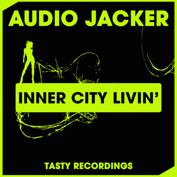 Audio Jacker - Inner City Livin' / Tasty Recordings Digital