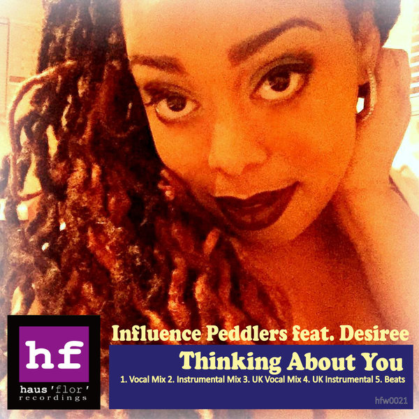 Influence Peddlers feat. Desiree - Thinking About You / Haus'Flor