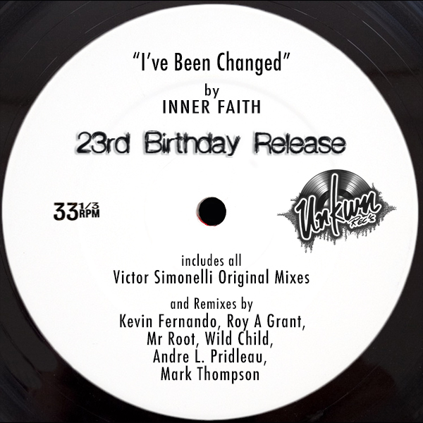 Inner Faith - I've Been Changed (23rd Birthday Release) / Unkwn Rec