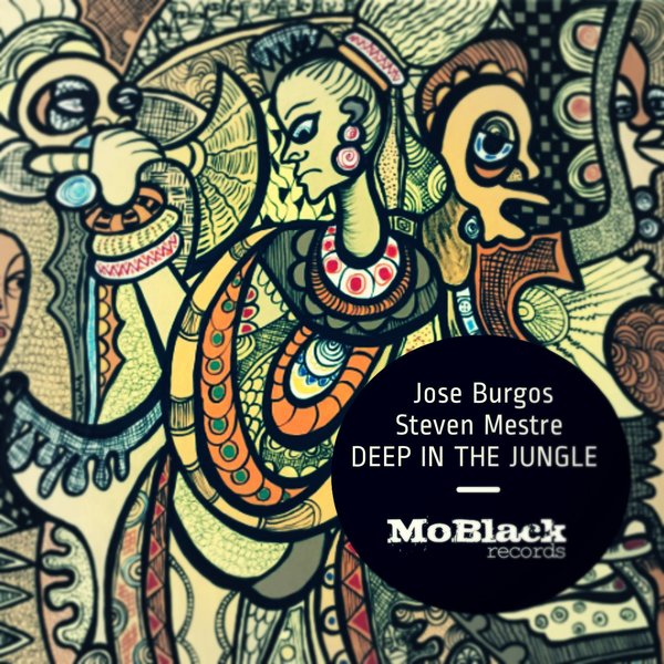 Jose Burgos & Steven Mestre - Deep in the Jungle / MoBlack Records