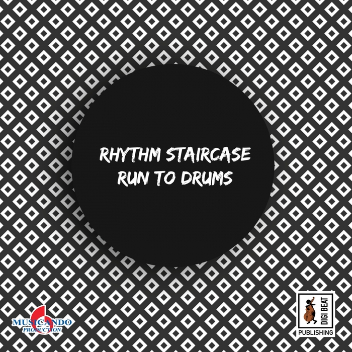 Rhythm Staircase - Run To Drums / Digi Beat Publishing
