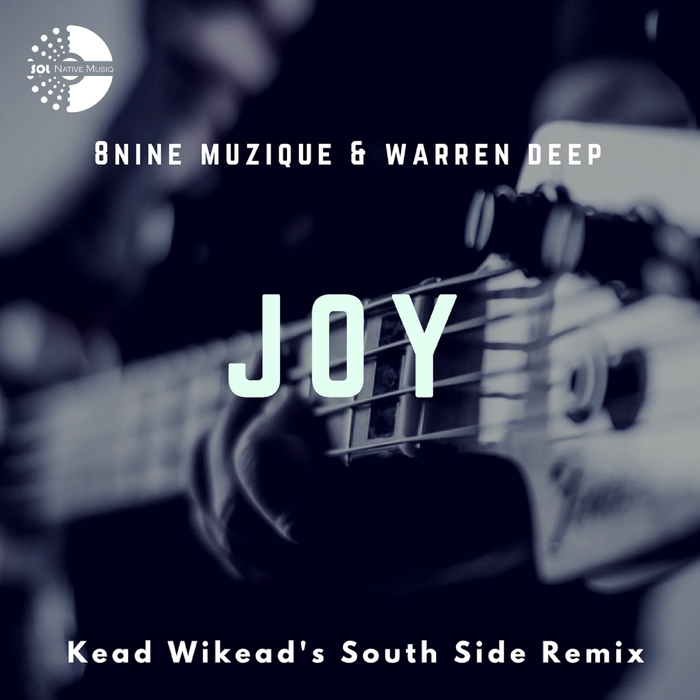 8nine Muzique & Warren Deep feat MJ Lead - Joy / Sol Native MusiQ