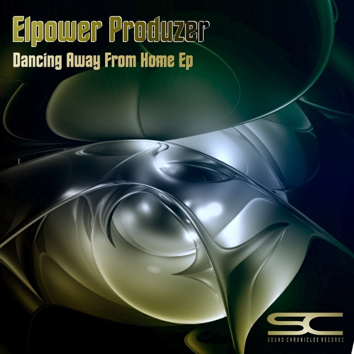 ELpower Produzer - Dancing Away From Home EP / Sound Chronicles