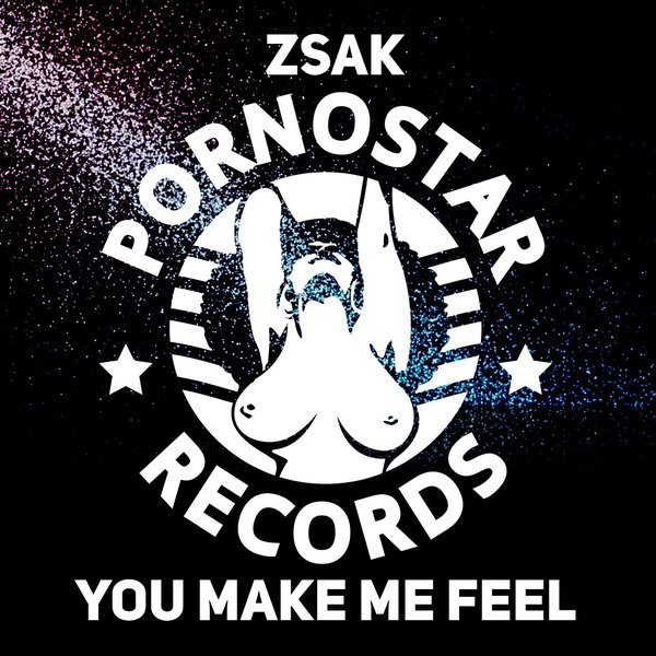 Zsak - You Make Me Feel / PR407
