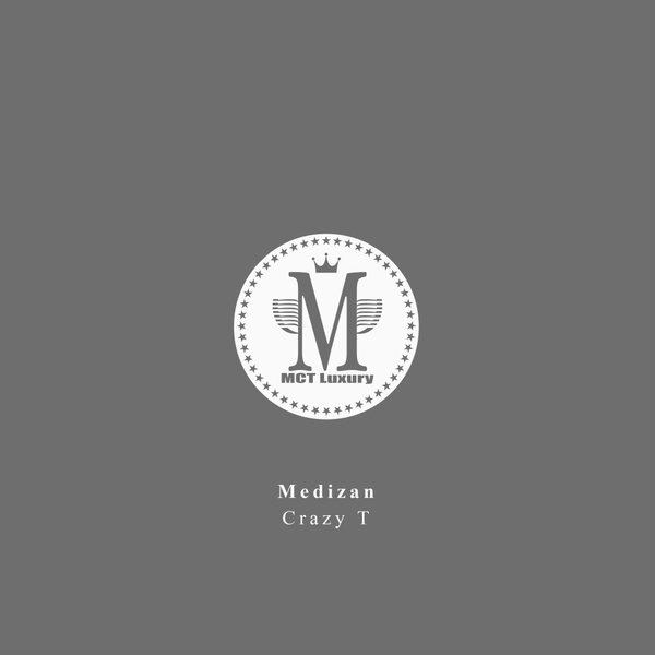 Medizan - Crazy T / MCT Luxury