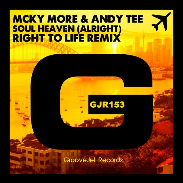 Micky More & Andy Tee - Soul Heaven (Alright) (Right To Life Remix) / GrooveJet Records