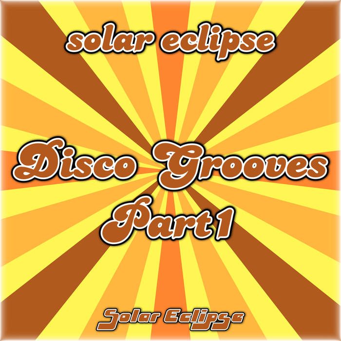 Solar Eclipse - Disco Grooves Pt 1 / Solar Eclipse
