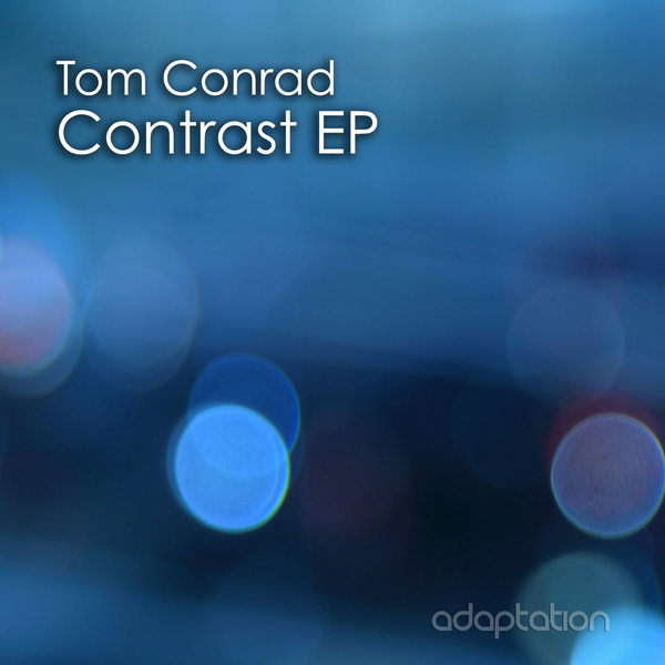 Tom Conrad - Contrast EP / Adaptation Music