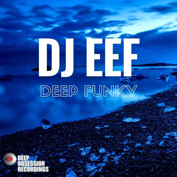 DJ EEF - Deep Funky / Deep Obsession Recordings