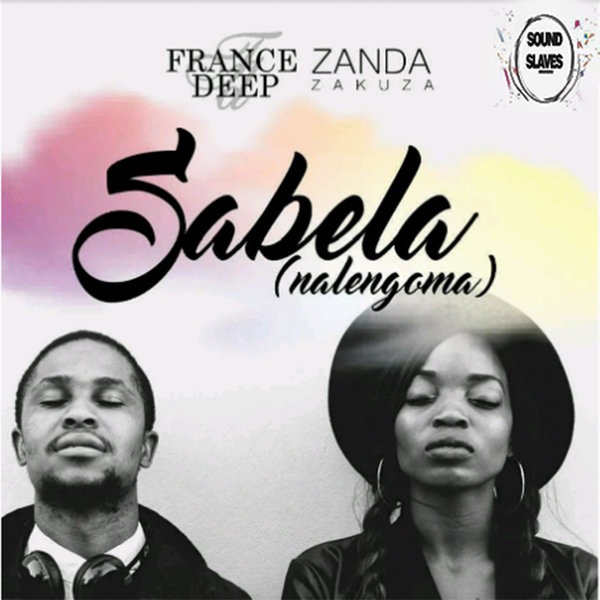 France Deep Feat. Zanda Zakuza - Sabela (Nalengoma) / Sound Slaves Music