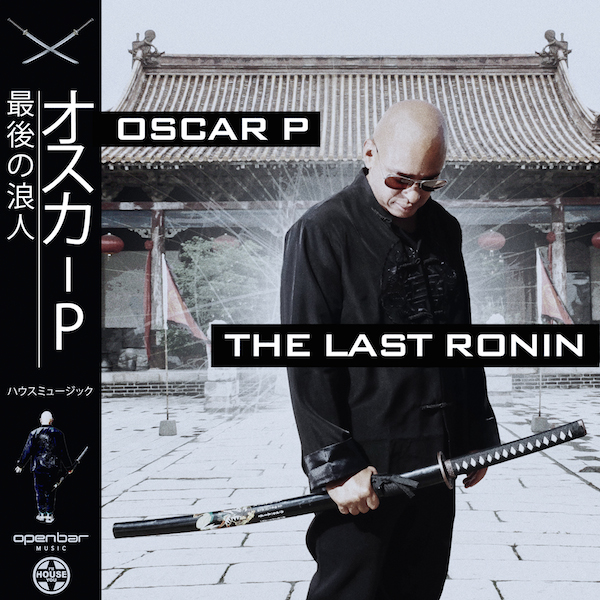 Oscar P - The Last Ronin / Open Bar Music