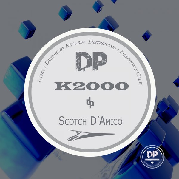 Scotch D'Amico - K2000 / Deephonix Records
