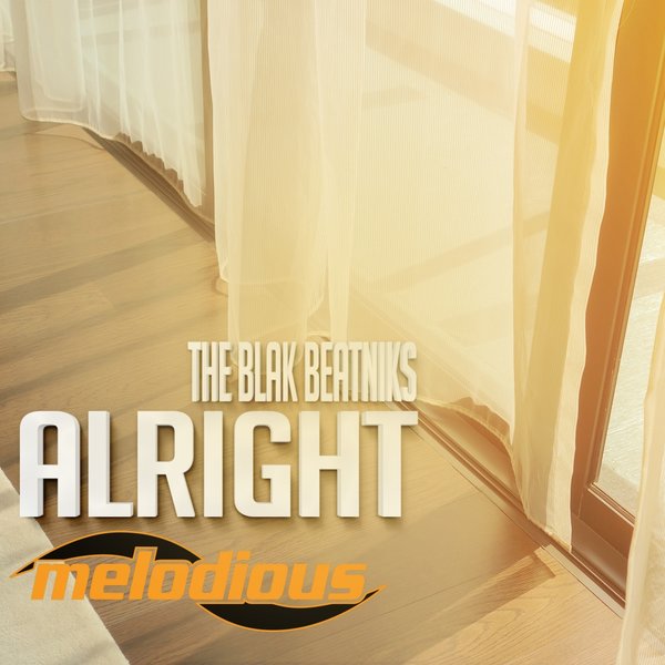 The Blak Beatniks - Alright / Melodious Recordings