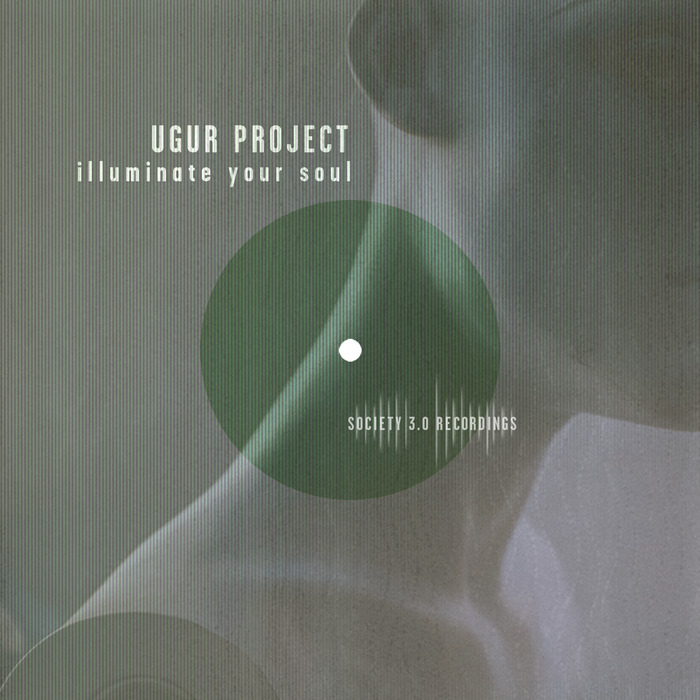 Ugur Project - Illuminate Your Soul / Society 3.0