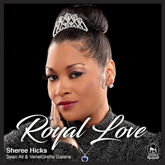 Sheree Hicks - Royal Love / Chic Soul Music