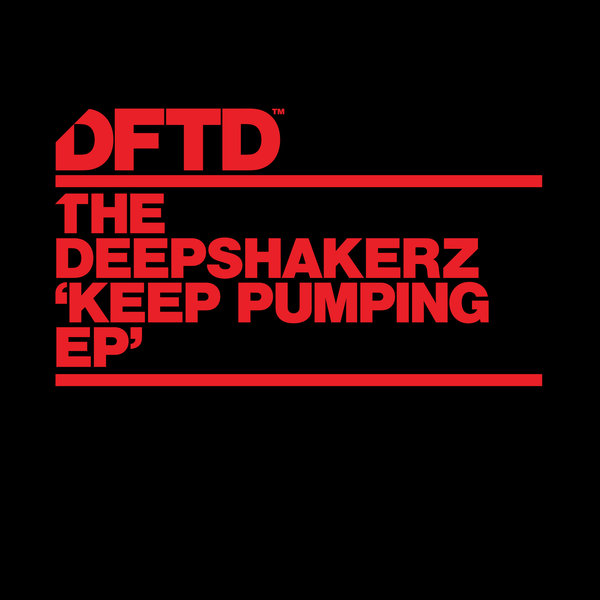 The Deepshakerz - Keep Pumping EP / DFTD