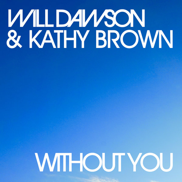 Will Dawson and Kathy Brown - Without You / Big Lucky Music