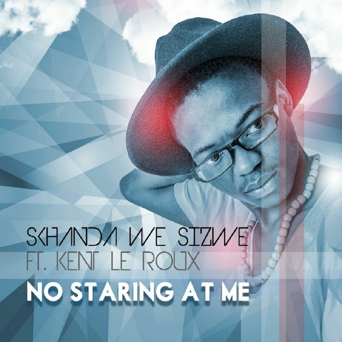 Skhanda We Sizwe & Kent Le Roux - No Staring At Me / House Of Deep Digital