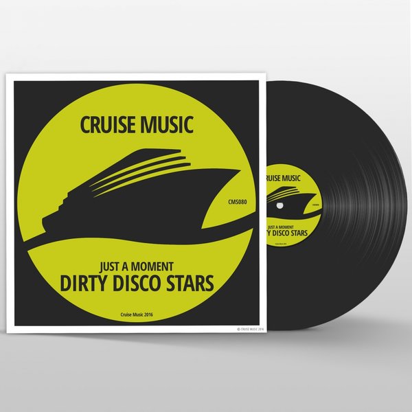 Dirty Disco Stars - Just A Moment / Cruise Music